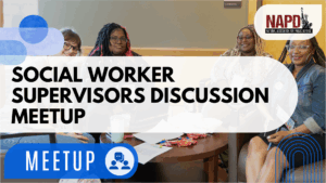 Social Worker Supervisors Discussion Meetup